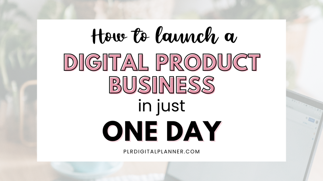 How to launch a digital product business in just one day